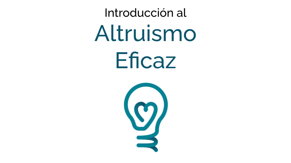 Presentación Introductoria Al Altruismo Eficaz — EA Forum